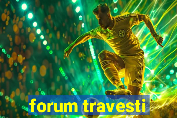 forum travesti